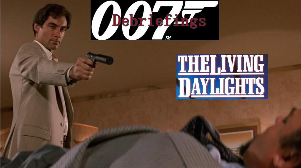 007 Debriefings: The Living Daylights